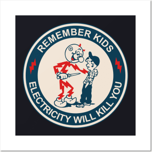 Remember Kids Electricity Will Kill You Posters and Art